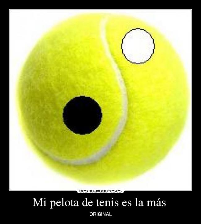 Mi pelota de tenis es la más - ORIGINAL