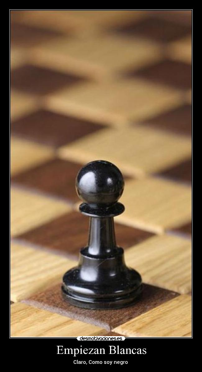Empiezan Blancas - Claro, Como soy negro 
