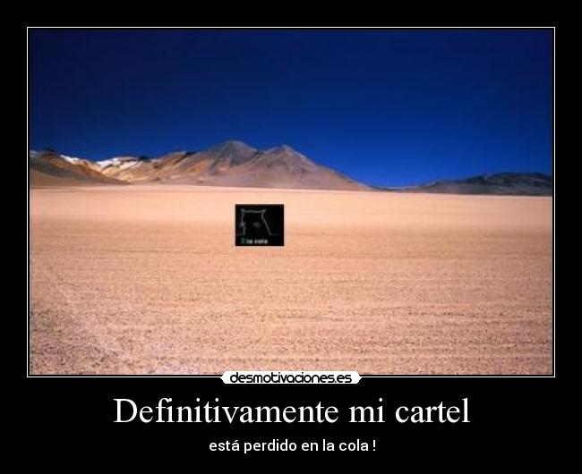 Definitivamente mi cartel - está perdido en la cola !