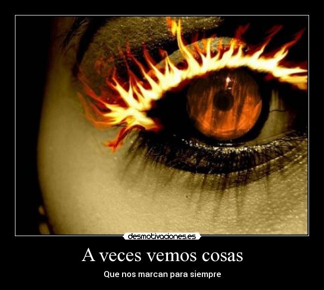 A veces vemos cosas -