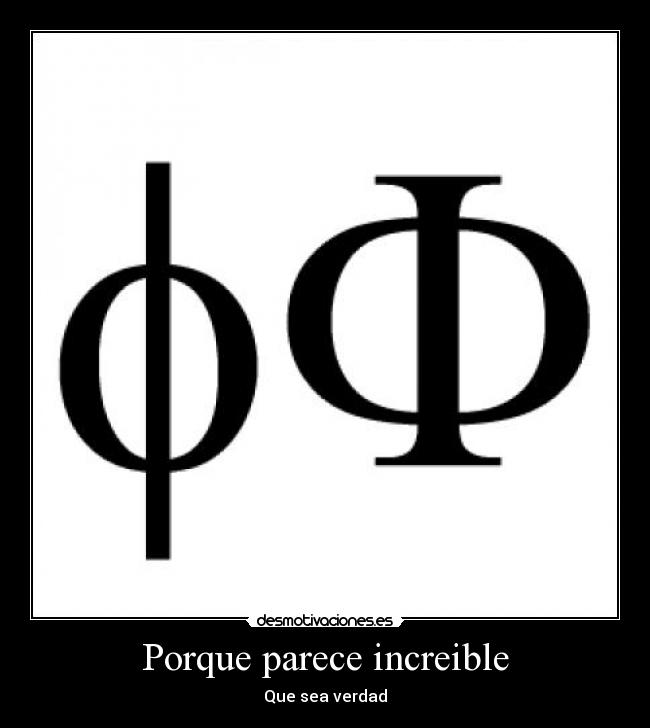 Porque parece increible - Que sea verdad