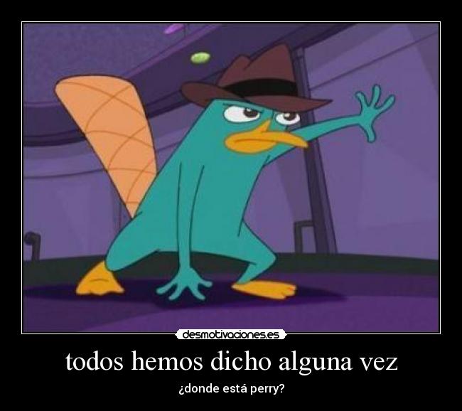 todos hemos dicho alguna vez -