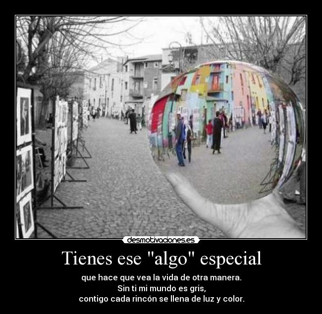 carteles algo especial rincon luz color gris amor mundo vida desmotivaciones