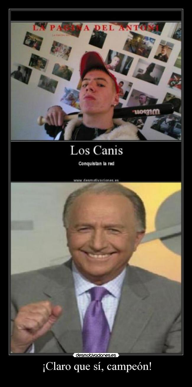 ¡Claro que sí, campeón! -