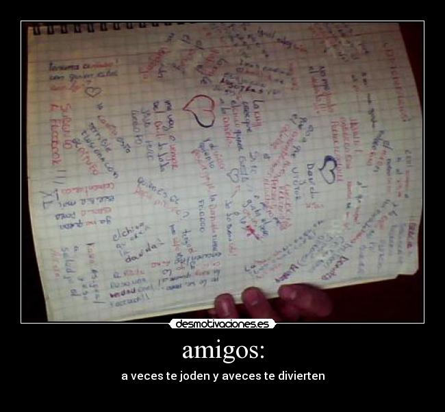 amigos: - a veces te joden y aveces te divierten
