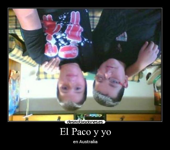 El Paco y yo - en Australia