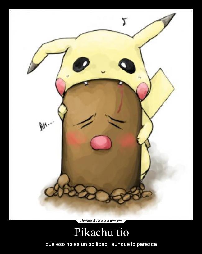 Pikachu tio - que eso no es un bollicao, aunque lo parezca