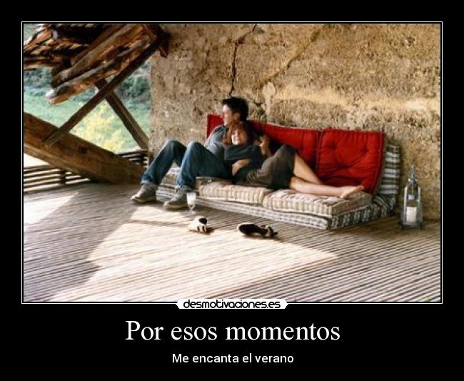 Por esos momentos -