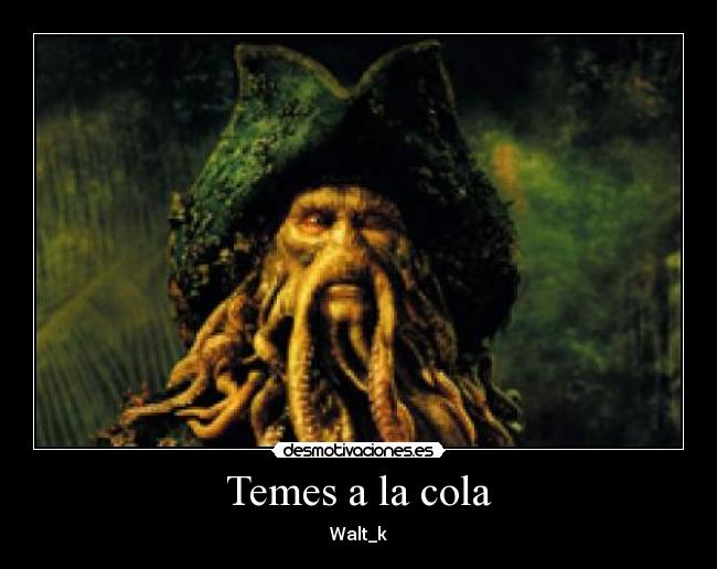 Temes a la cola -