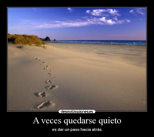 A veces quedarse quieto - 