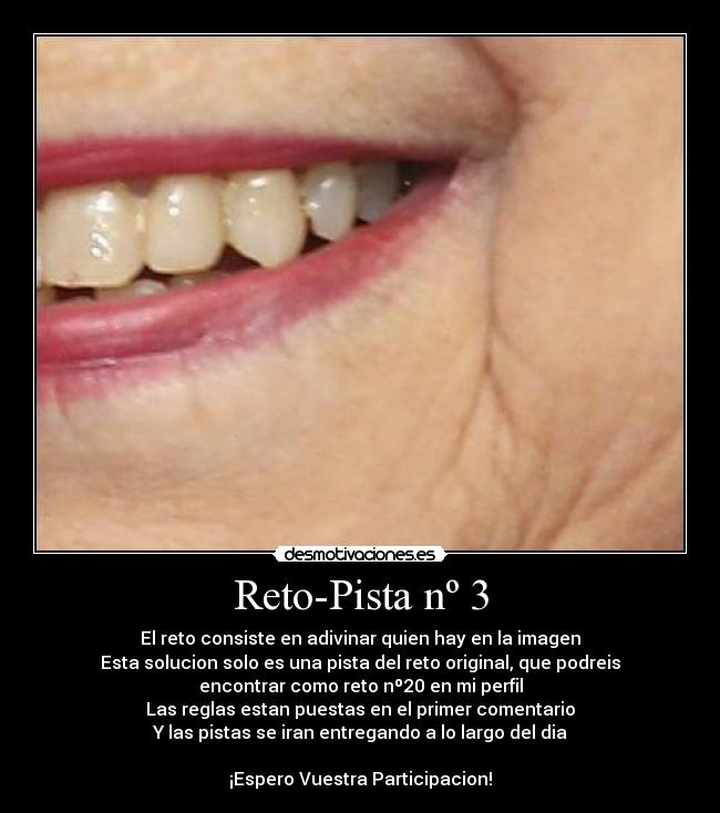 Reto-Pista nº 3 - El reto consiste en adivinar quien hay en la imagen
Esta solucion solo es una pista del reto original, que podreis
encontrar como reto nº20 en mi perfil
Las reglas estan puestas en el primer comentario
Y las pistas se iran entregando a lo largo del dia
¡Espero Vuestra Participacion!