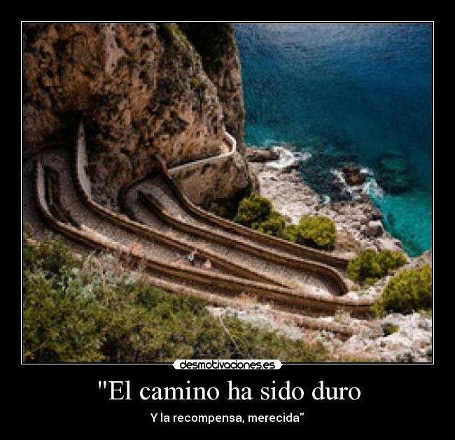 El camino ha sido duro -