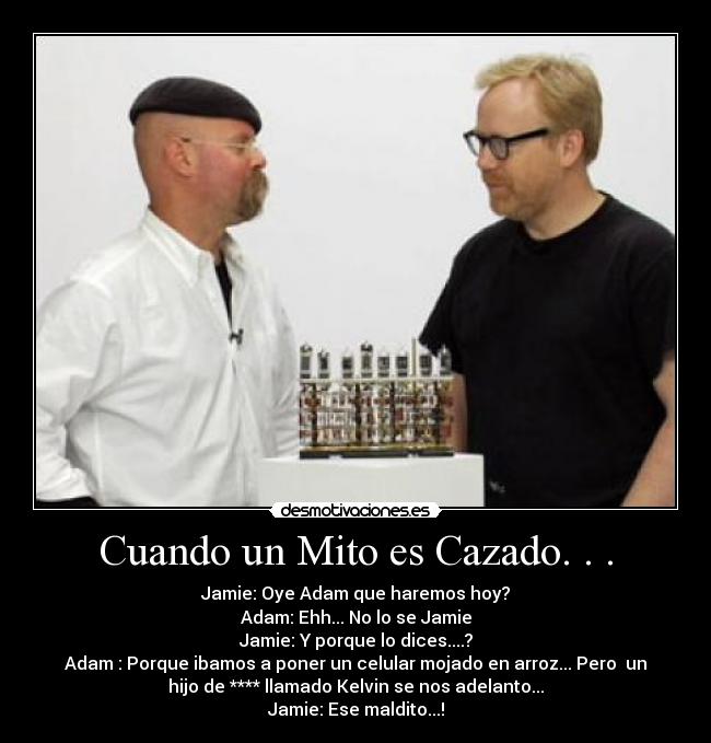 carteles adamjamiemythbusthers desmotivaciones