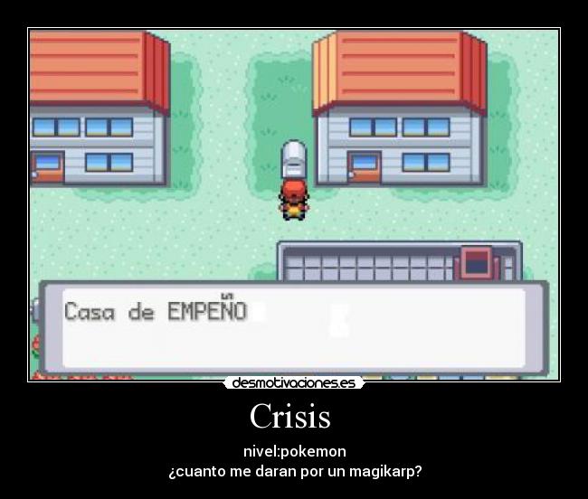 Crisis  - nivel:pokemon
¿cuanto me daran por un magikarp?