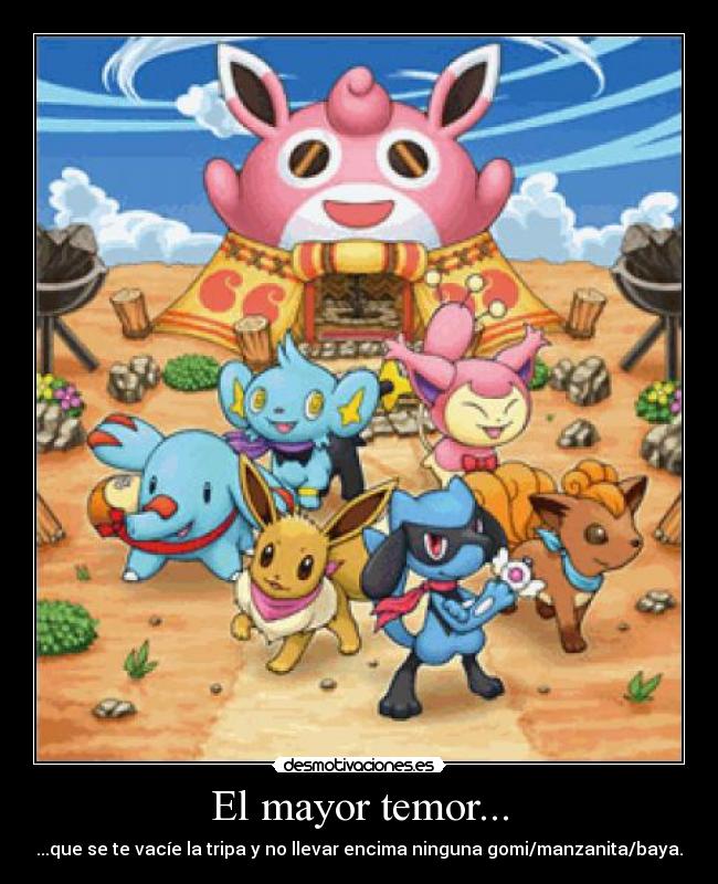 El mayor temor... - ...que se te vacíe la tripa y no llevar encima ninguna gomi/manzanita/baya.