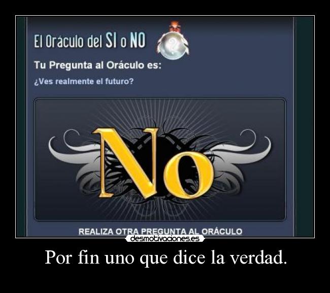 Por fin uno que dice la verdad. -