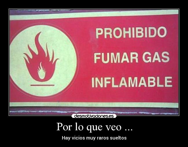 Por lo que veo ... - Hay vicios muy raros sueltos