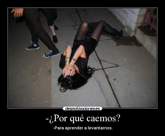 -¿Por qué caemos? -