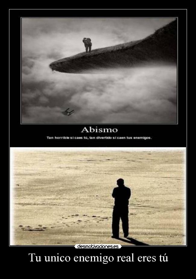 Tu unico enemigo real eres tú - 