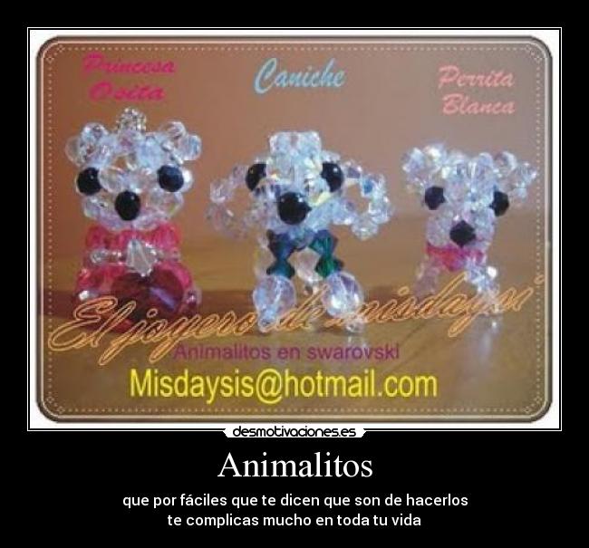 Animalitos - que por fáciles que te dicen que son de hacerlos
te complicas mucho en toda tu vida