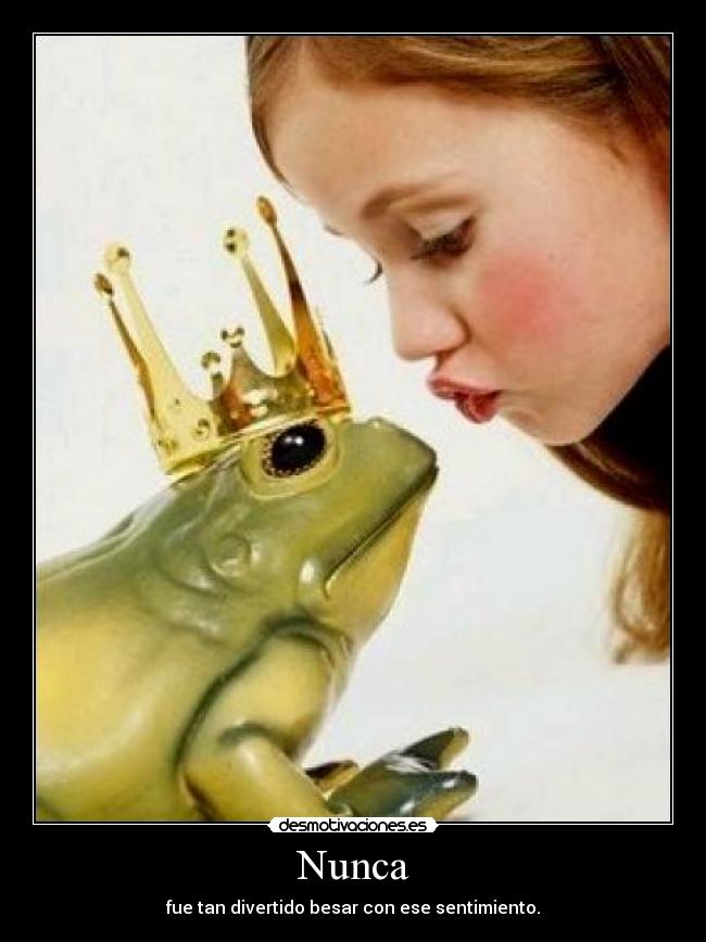 Nunca - fue tan divertido besar con ese sentimiento.