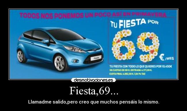 Fiesta,69... - Llamadme salido,pero creo que muchos pensáis lo mismo.