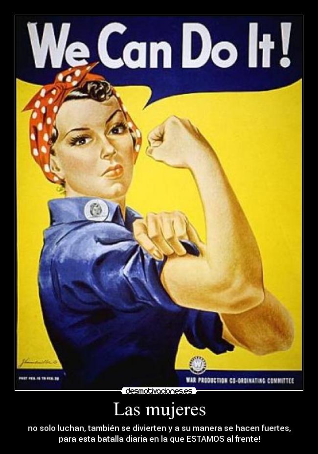 Las mujeres - no solo luchan, también se divierten y a su manera se hacen fuertes,
para esta batalla diaria en la que ESTAMOS al frente!