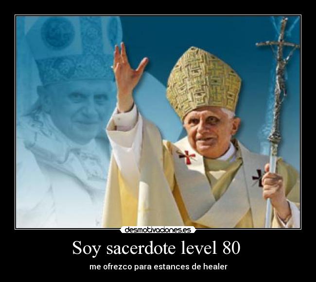 Soy sacerdote level 80  - 