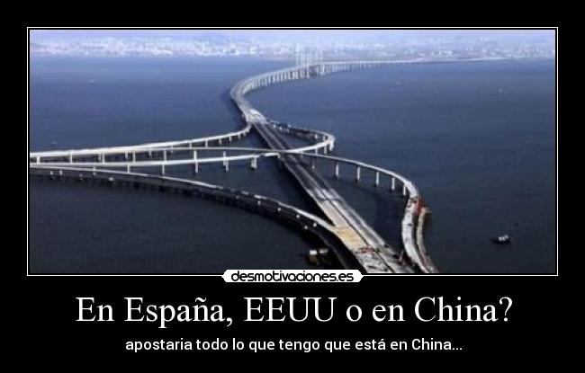 En España, EEUU o en China? - 