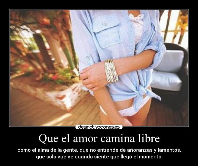 Que el amor camina libre -