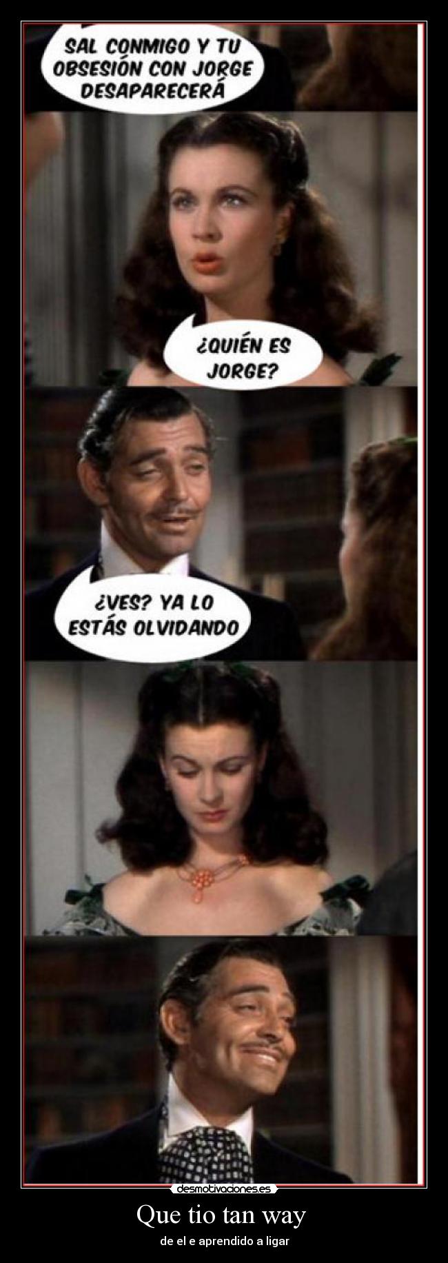 Que tio tan way - de el e aprendido a ligar