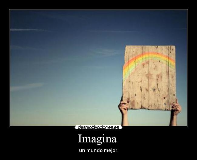 Imagina - un mundo mejor.