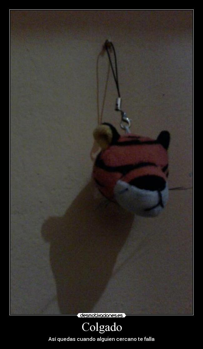 Colgado - Así quedas cuando alguien cercano te falla