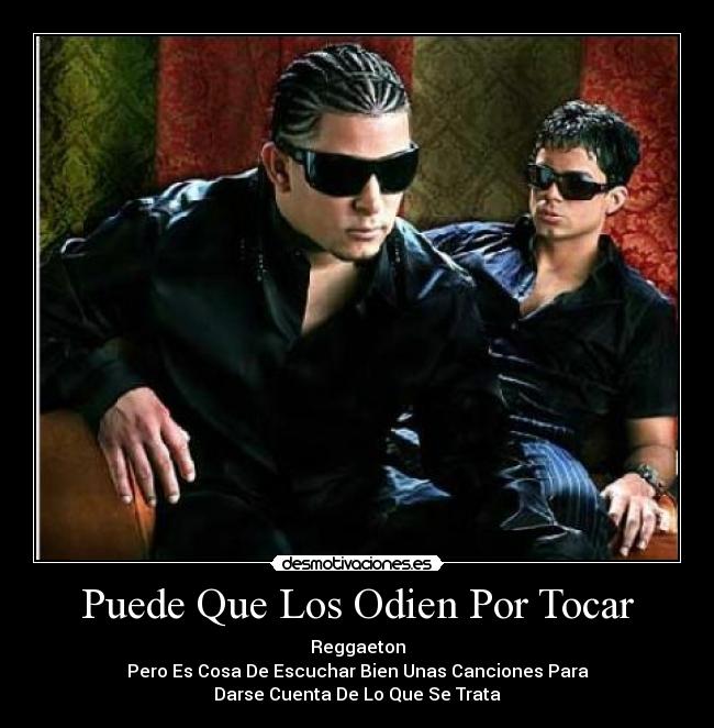 Puede Que Los Odien Por Tocar -