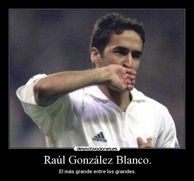 Raúl González Blanco. -