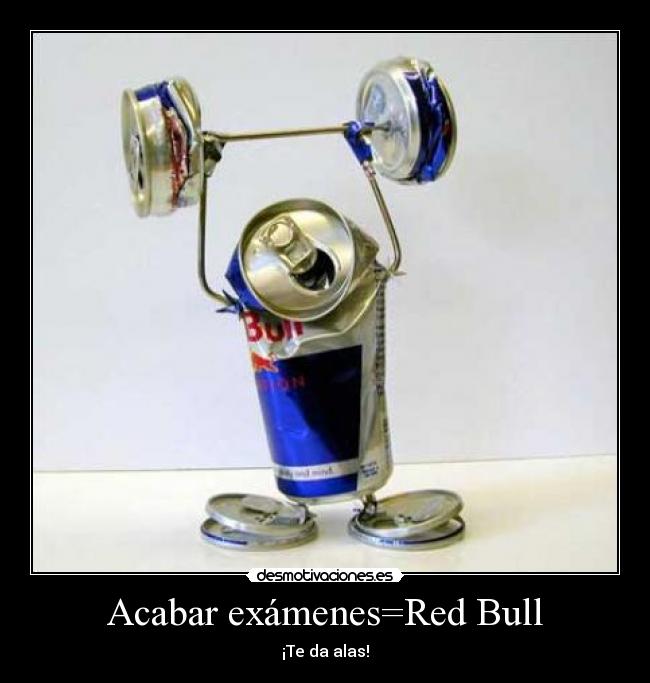 Acabar exámenes=Red Bull -