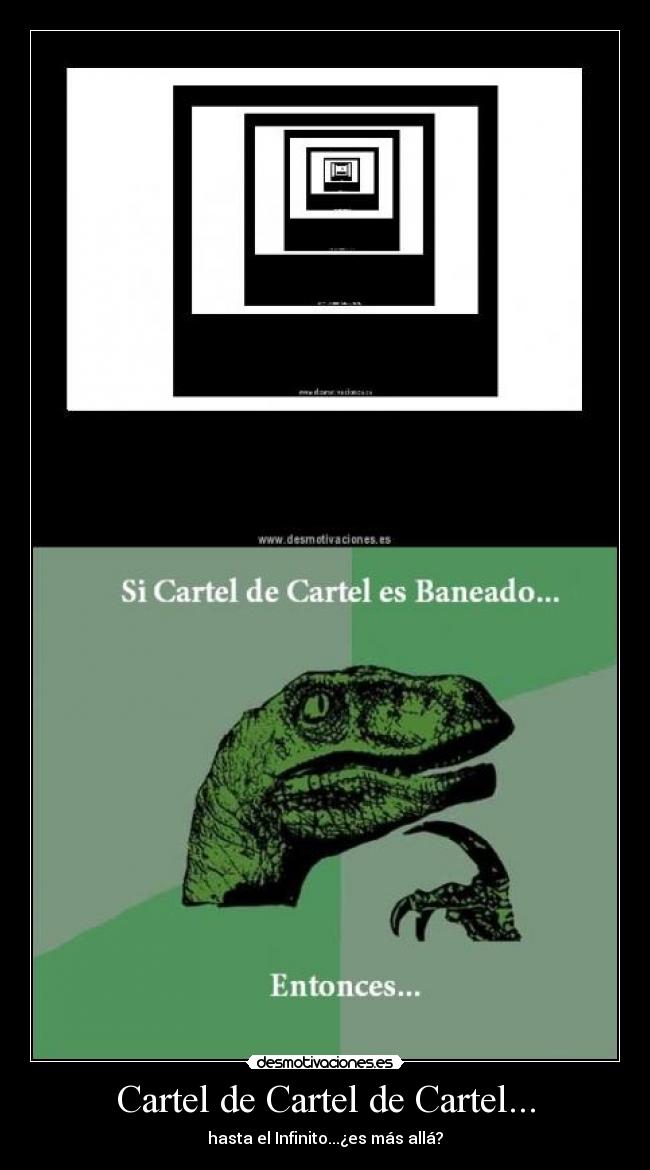 Cartel de Cartel de Cartel... - hasta el Infinito...¿es más allá?