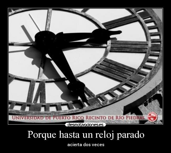 Porque hasta un reloj parado - acierta dos veces
