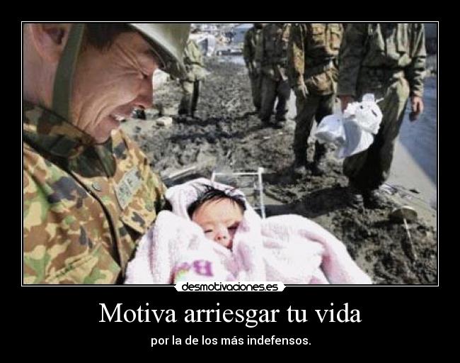 Motiva arriesgar tu vida - 