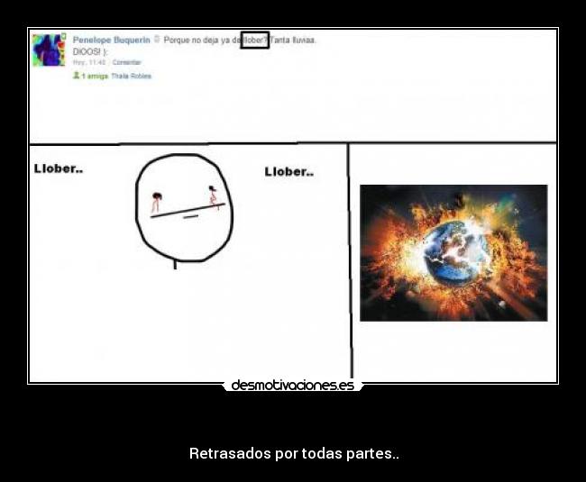                                          - Retrasados por todas partes..