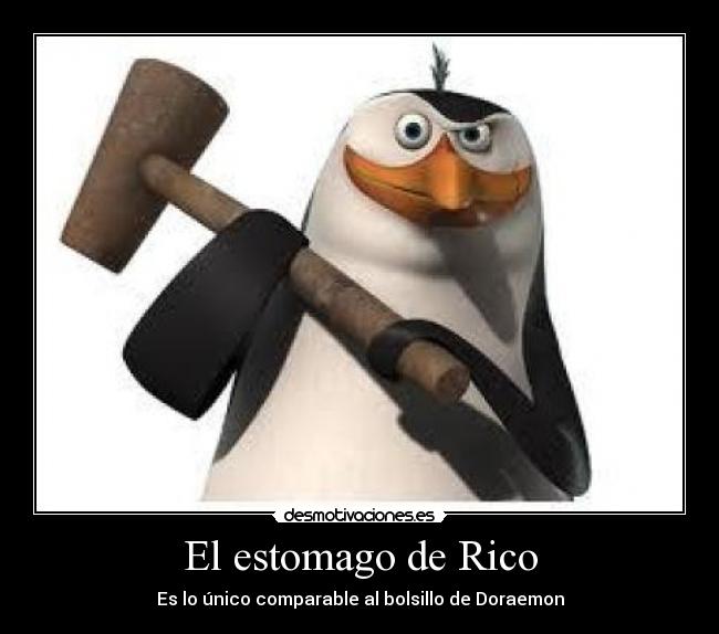 El estomago de Rico - Es lo único comparable al bolsillo de Doraemon