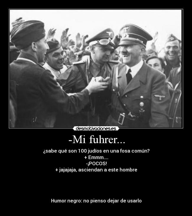 -Mi fuhrer... - 