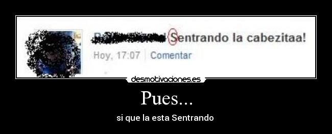 Pues... - si que la esta Sentrando