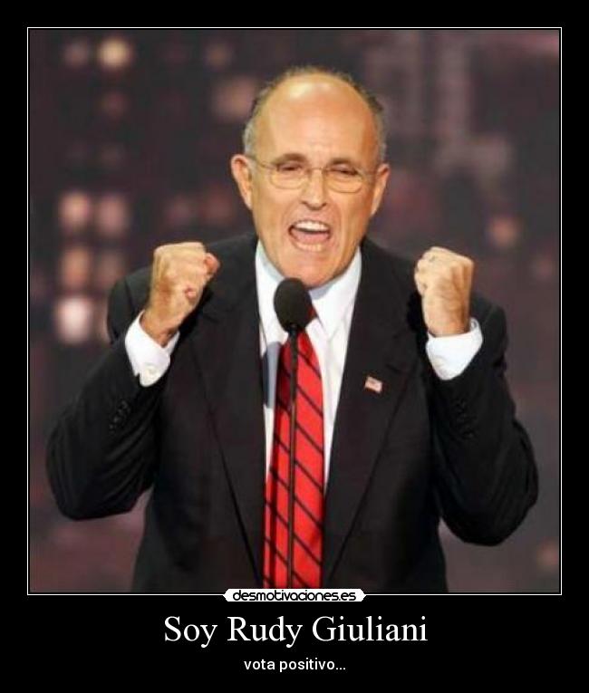 Soy Rudy Giuliani - vota positivo...