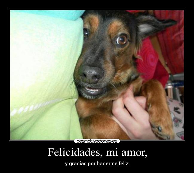 Felicidades, mi amor, -