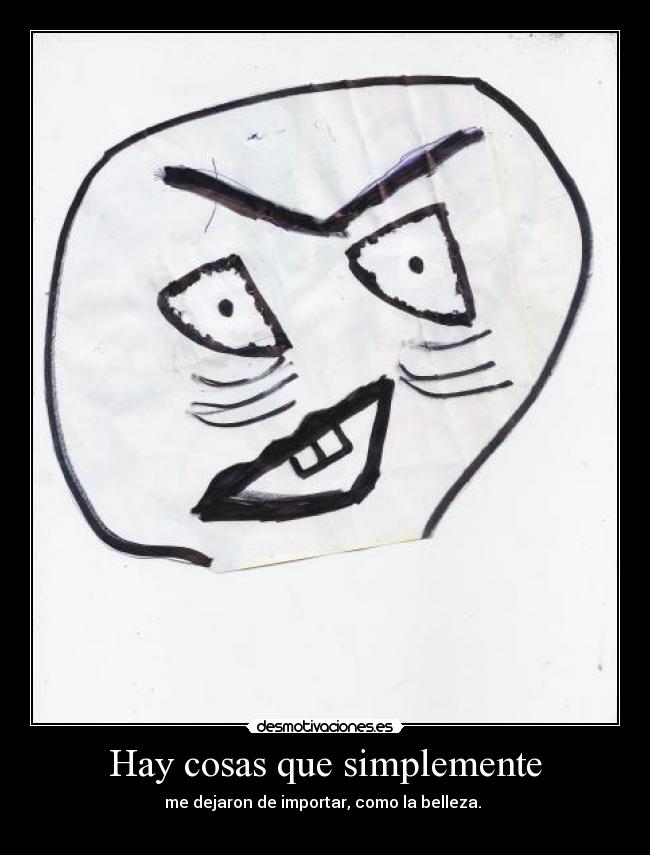 Hay cosas que simplemente -