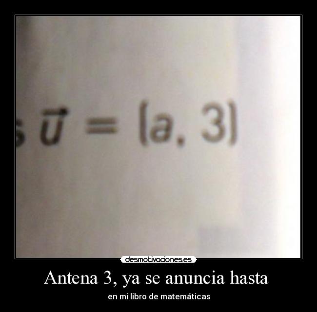 Antena 3, ya se anuncia hasta  - en mi libro de matemáticas