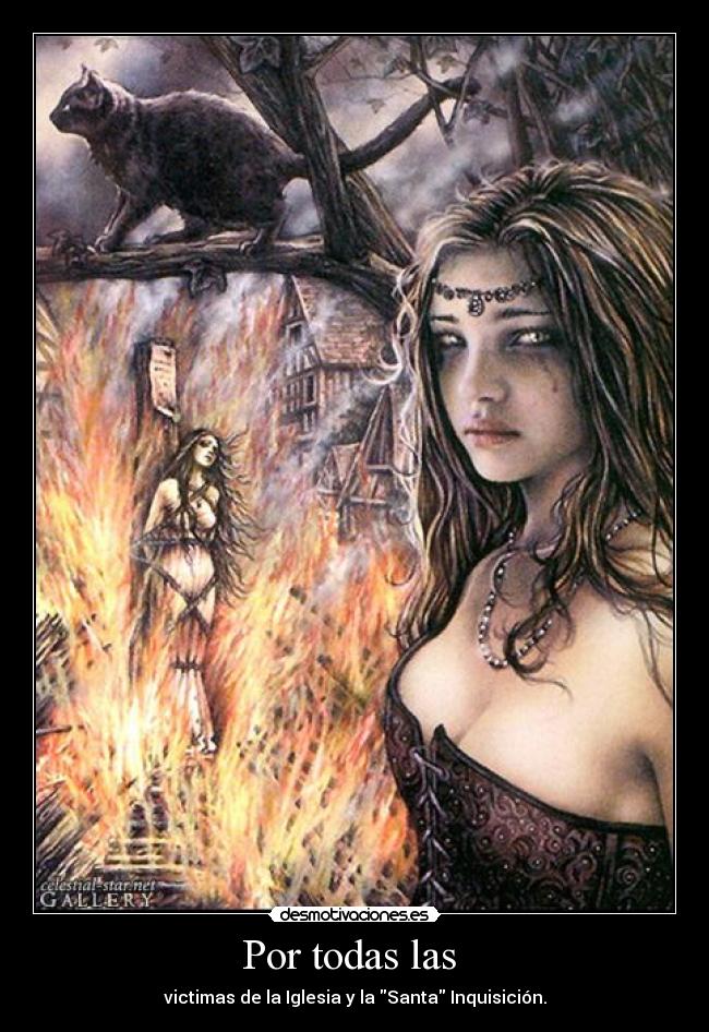 Por todas las  - victimas de la Iglesia y la Santa Inquisición.