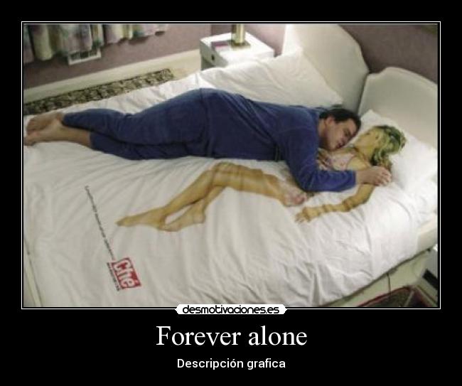 Forever alone - 