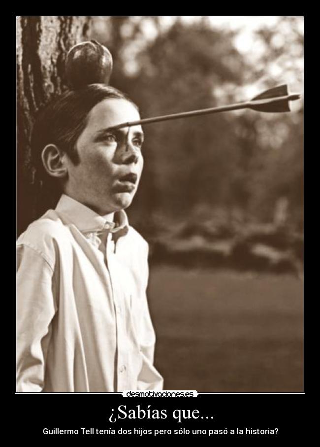 ¿Sabías que... - Guillermo Tell tenía dos hijos pero sólo uno pasó a la historia?